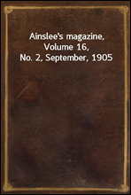 Ainslee's magazine, Volume 16, No. 2, September, 1905