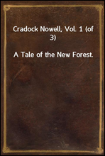 Cradock Nowell, Vol. 1 (of 3)A Tale of the New Forest.
