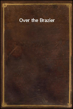 Over the Brazier