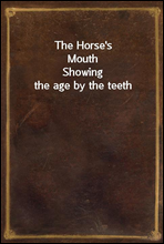 The Horse's MouthShowing the age by the teeth