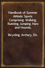 Handbook of Summer Athletic SportsComprising