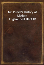 Mr. Punch's History of Modern England Vol. III of IV