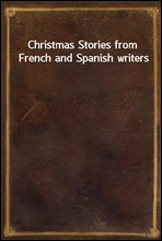 Christmas Stories from French and Spanish writers