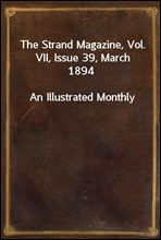 The Strand Magazine, Vol. VII, Issue 39, March 1894An Illustrated Monthly