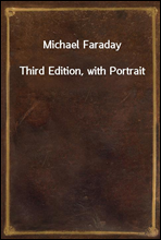 Michael FaradayThird Edition, with Portrait