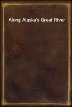 Along Alaska`s Great River