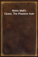 Motor Matt's Clueor, The Phantom Auto