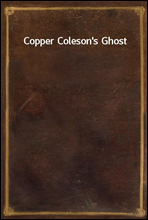 Copper Coleson's Ghost