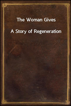 The Woman GivesA Story of Regeneration