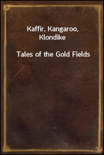 Kaffir, Kangaroo, KlondikeTales of the Gold Fields