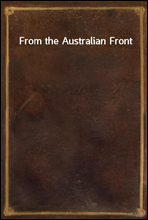 From the Australian Front