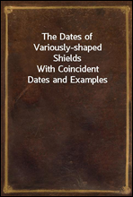 The Dates of Variously-shaped ShieldsWith Coincident Dates and Examples