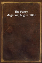The Pansy Magazine, August 1886