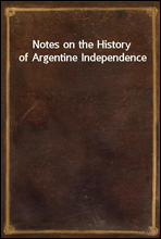 Notes on the History of Argentine Independence