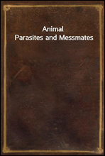 Animal Parasites and Messmates
