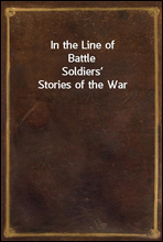In the Line of BattleSoldiers’ Stories of the War