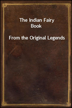 The Indian Fairy BookFrom the Original Legends