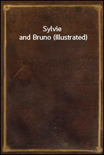 Sylvie and Bruno (Illustrated)