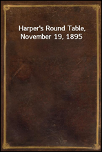 Harper`s Round Table, November 19, 1895