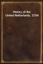 History of the United Netherlands, 1594