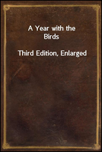 A Year with the BirdsThird Edition, Enlarged