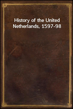 History of the United Netherlands, 1597-98