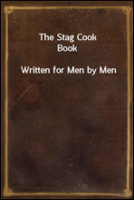 The Stag Cook BookWritten for Men by Men