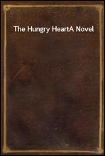 The Hungry HeartA Novel