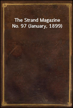 The Strand Magazine No. 97 (January, 1899)