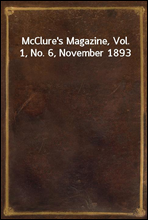 McClure`s Magazine, Vol. 1, No. 6, November 1893