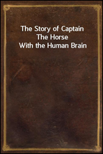 The Story of CaptainThe Horse With the Human Brain