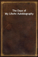 The Days of My LifeAn Autobiography