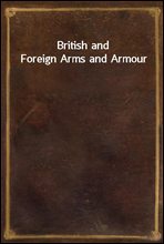 British and Foreign Arms and Armour