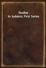 Studies in Judaism, First Series