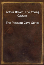 Arthur Brown, The Young CaptainThe Pleasent Cove Series