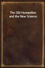 The Old Humanities and the New Science