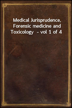 Medical Jurisprudence, Forensic medicine and Toxicology  - vol 1 of 4