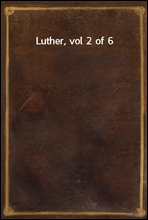 Luther, vol 2 of 6