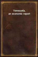 Venezuela, an economic report