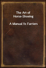The Art of Horse-ShoeingA Manual fo Farriers