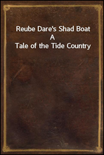 Reube Dare`s Shad BoatA Tale of the Tide Country