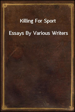 Killing For SportEssays By Various Writers