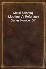 Metal SpinningMachinery's Reference Series Number 57