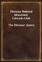 Dinosaur National Monument, Colorado-UtahThe Dinosaur Quarry