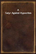 A Satyr Against Hypocrites