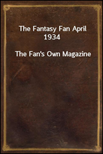 The Fantasy Fan April 1934The Fan`s Own Magazine