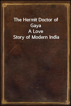 The Hermit Doctor of GayaA Love Story of Modern India
