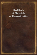 Red RockA Chronicle of Reconstruction