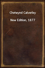 Chetwynd CalverleyNew Edition, 1877