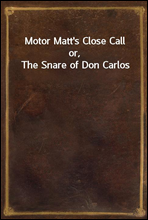 Motor Matt's Close Callor, The Snare of Don Carlos